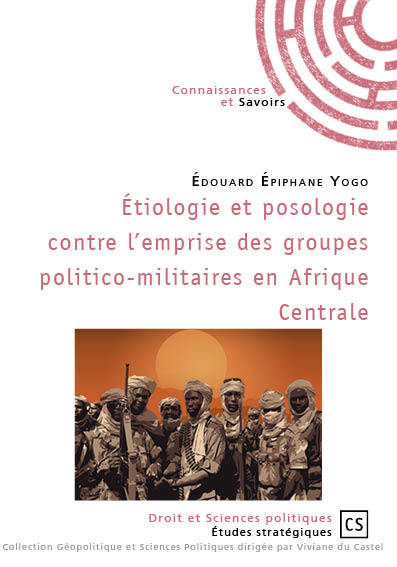 Étiologie et posologie contre l'emprise des groupes politico-militaires en Afrique Centrale