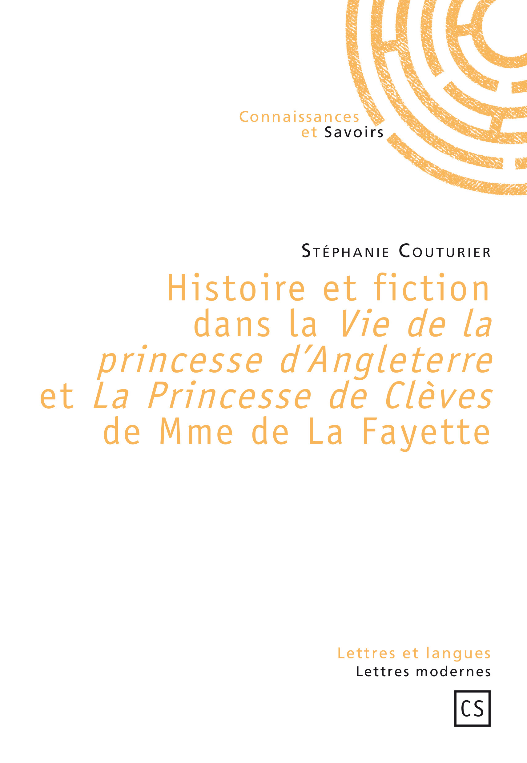Histoire et fiction dans "La vie de la princesse d'Angleterre" et "La princesse de Clèves" de Mme de la Fayette
