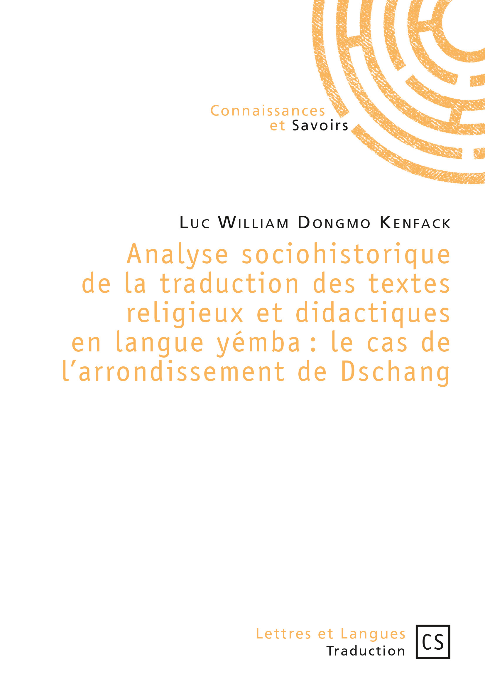 Analyse sociohistorique de la traduction des textes religieux et didactiques en langue yémba - le cas de l'arrondissement de Dschang