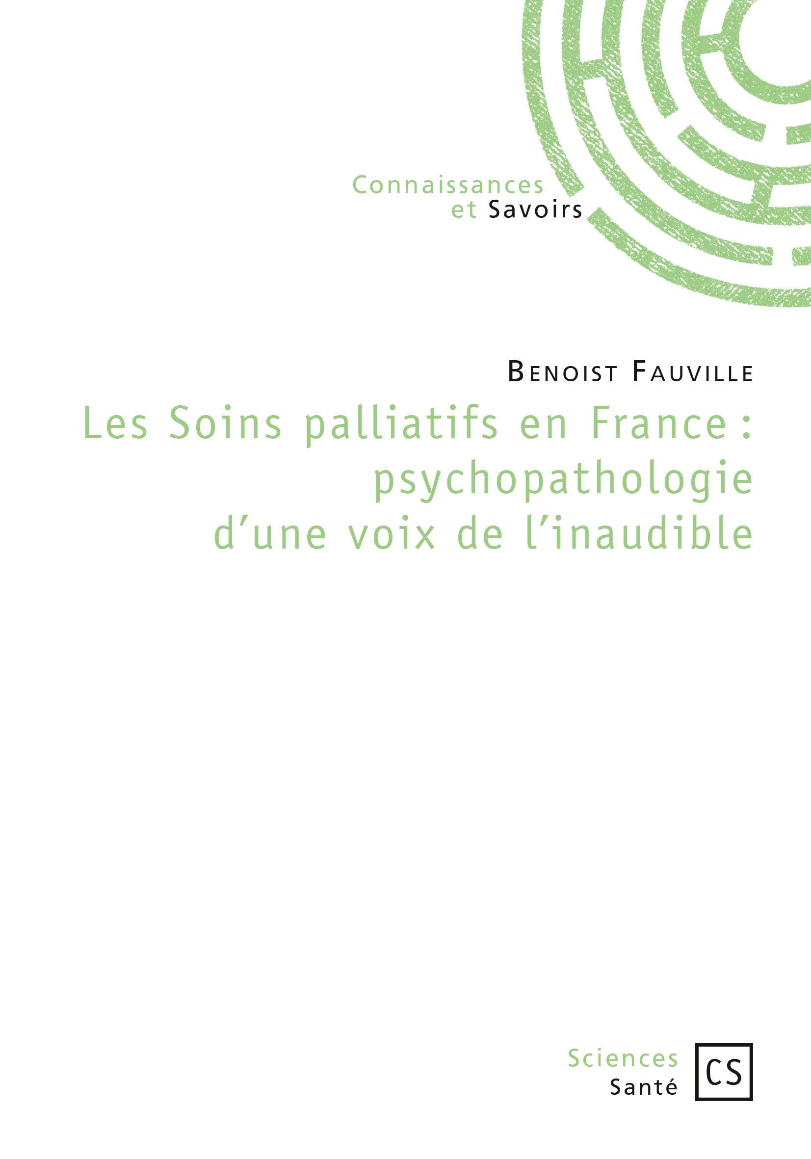 Les soins palliatifs en France - psychopathologie d'une voix de l'inaudible