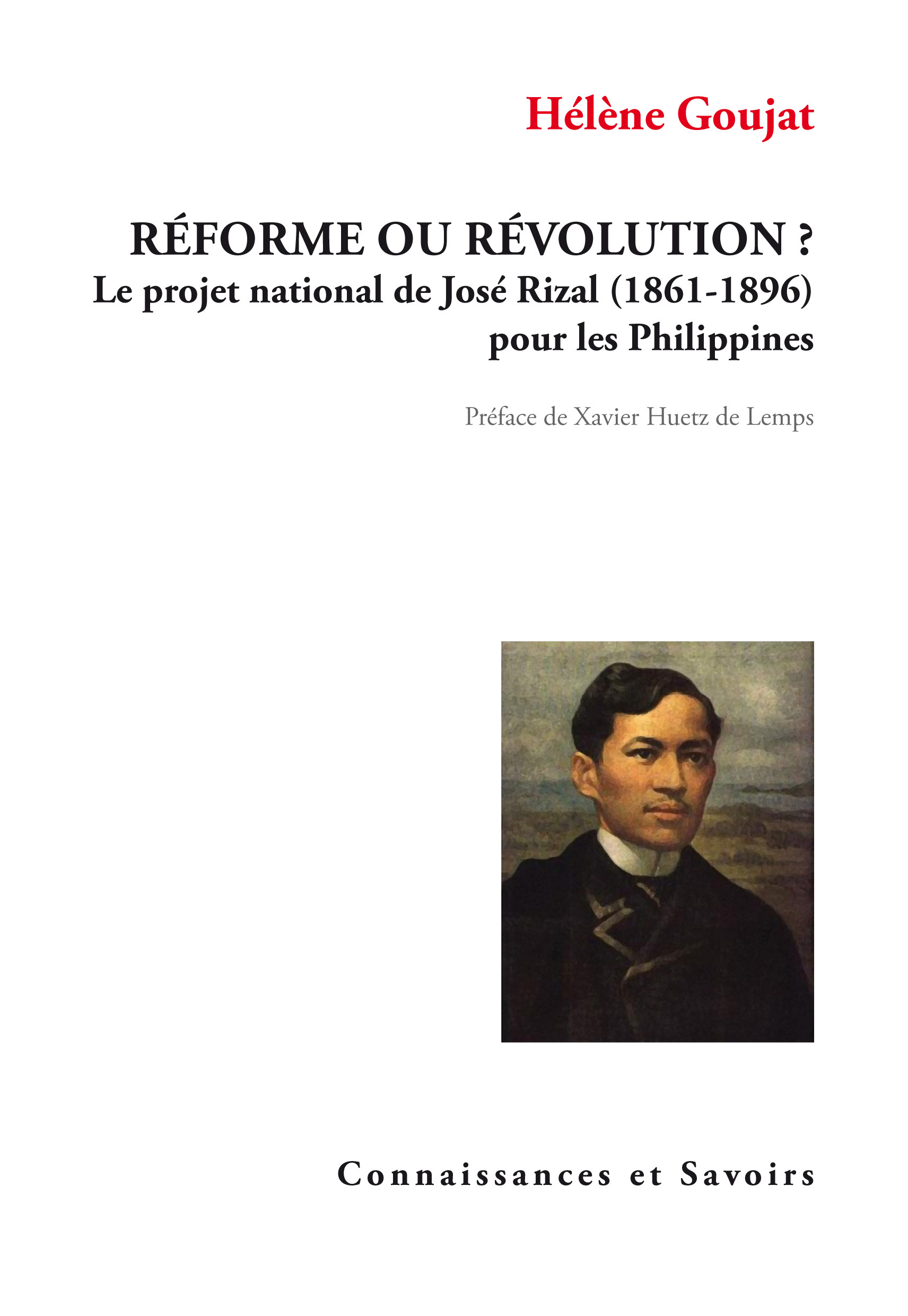 Réforme ou révolution ? - le projet national de José Rizal, 1861-1896, pour les Philippines