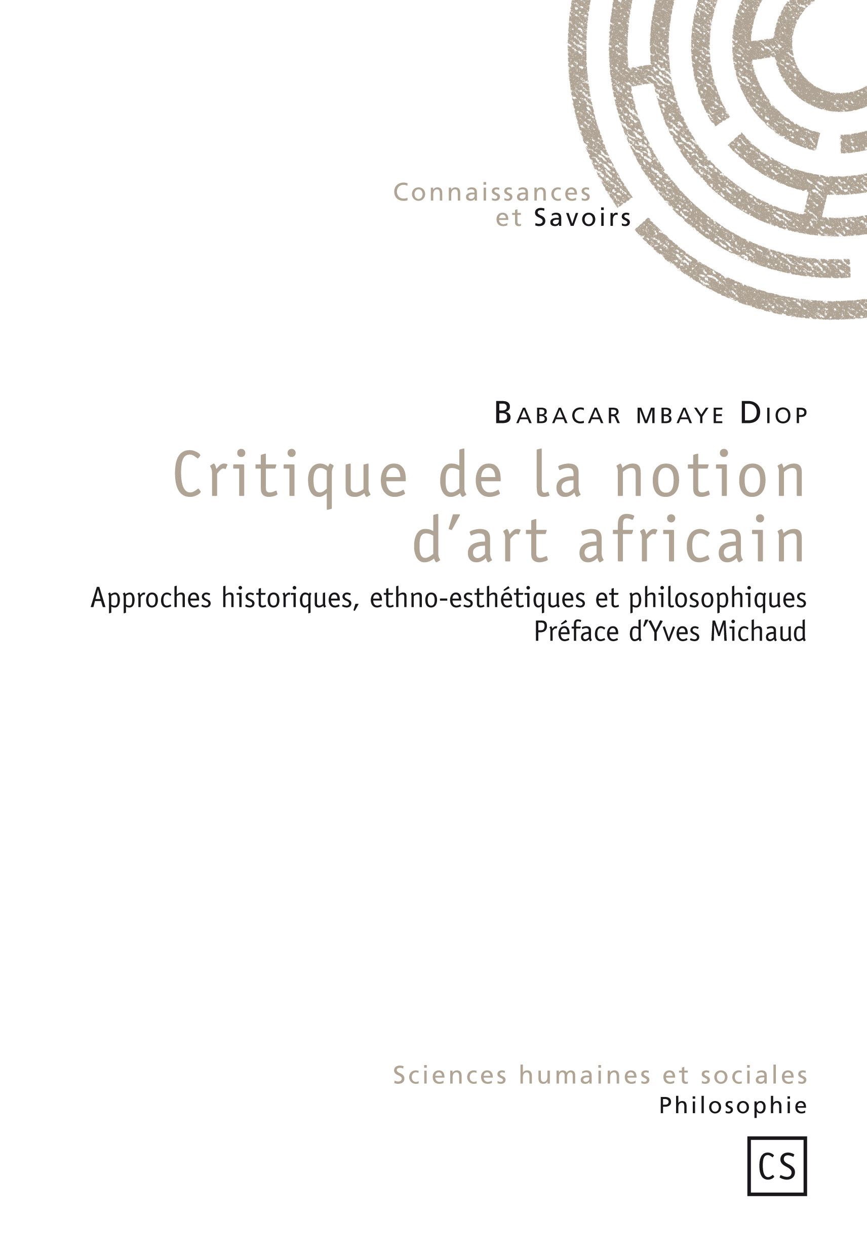 Critique de la notion d'art africain - approches historiques, ethno-esthétiques et philosophiques