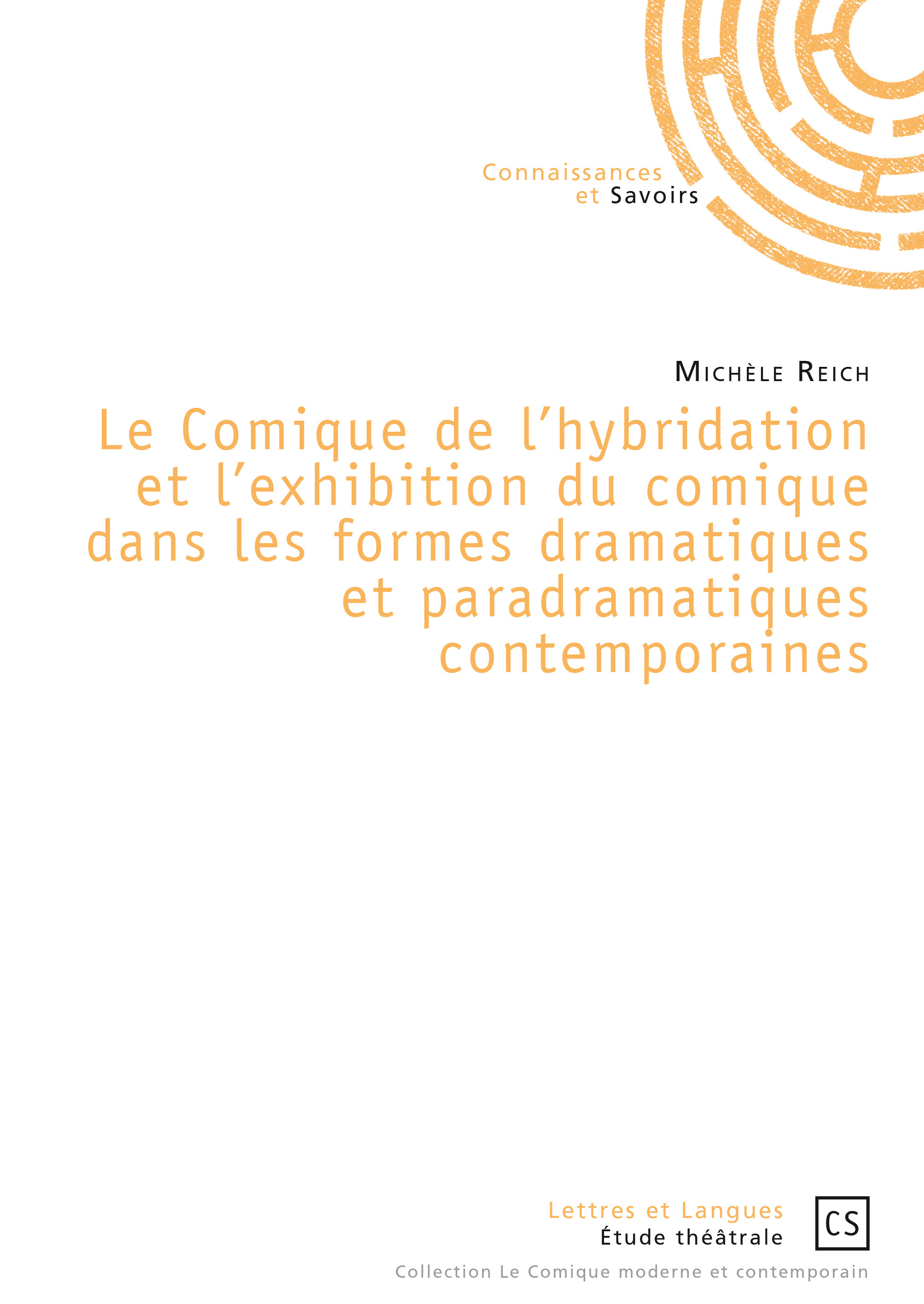 Comique de l'hybridation et l'exhibition du comique dans les formes dramatiques et paradramatiques