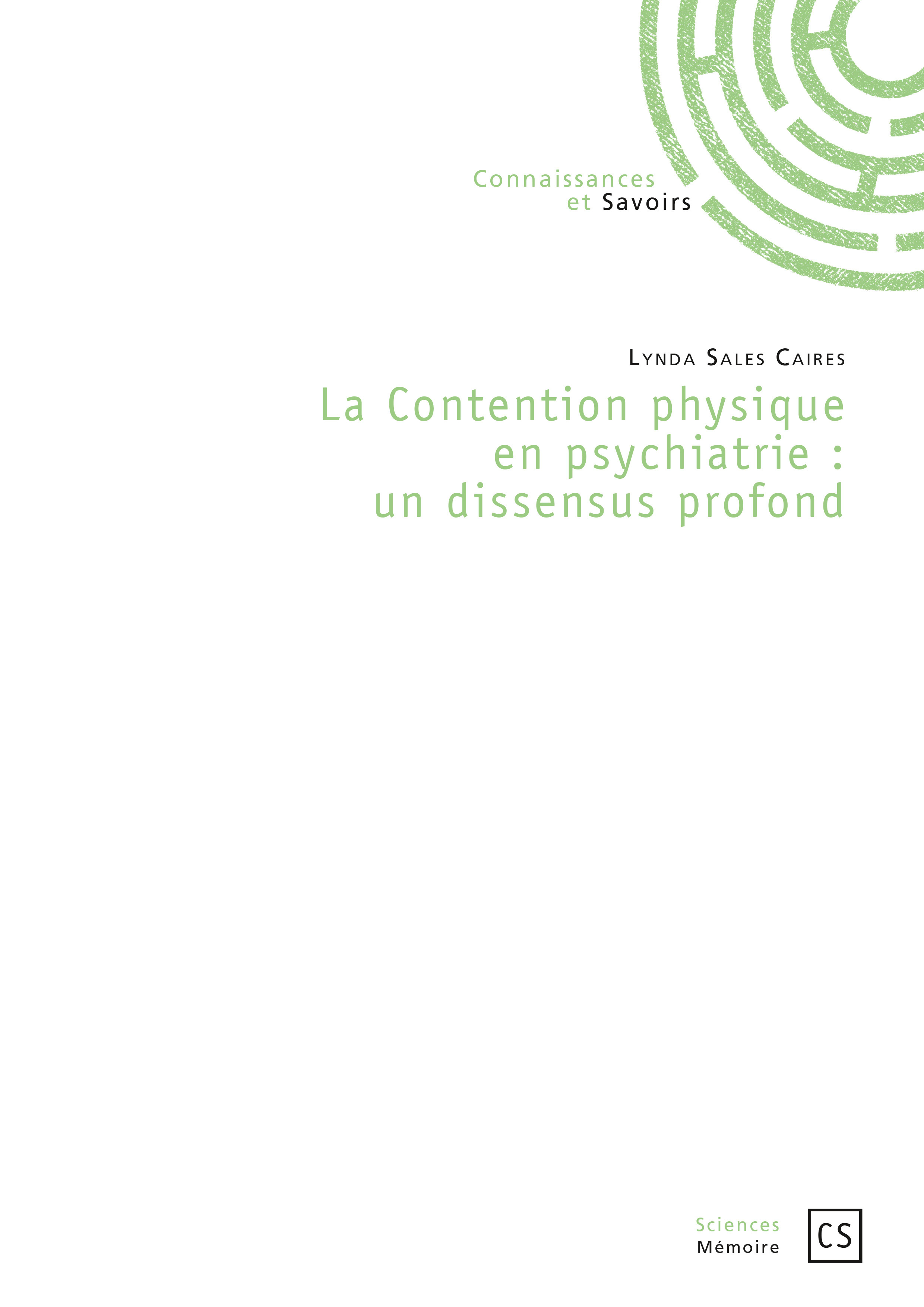 La contention physique en psychiatrie - un dissensus profond