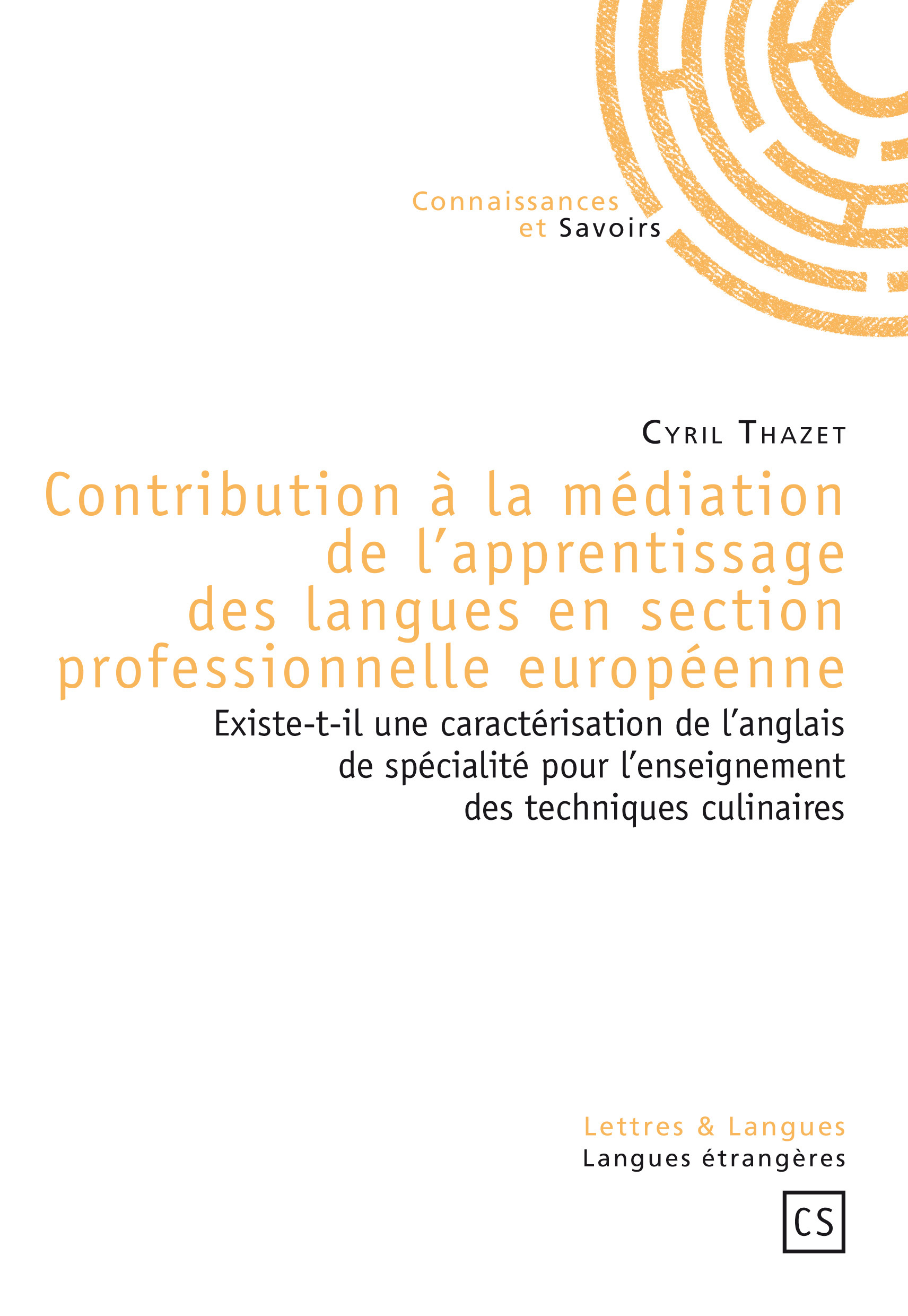 Contribution à la médiation de l'apprentissage des langues en section professionnelle européenne - existe t-il une caractérisation de l'anglais de spécialité pour l'enseignement des techniques cul