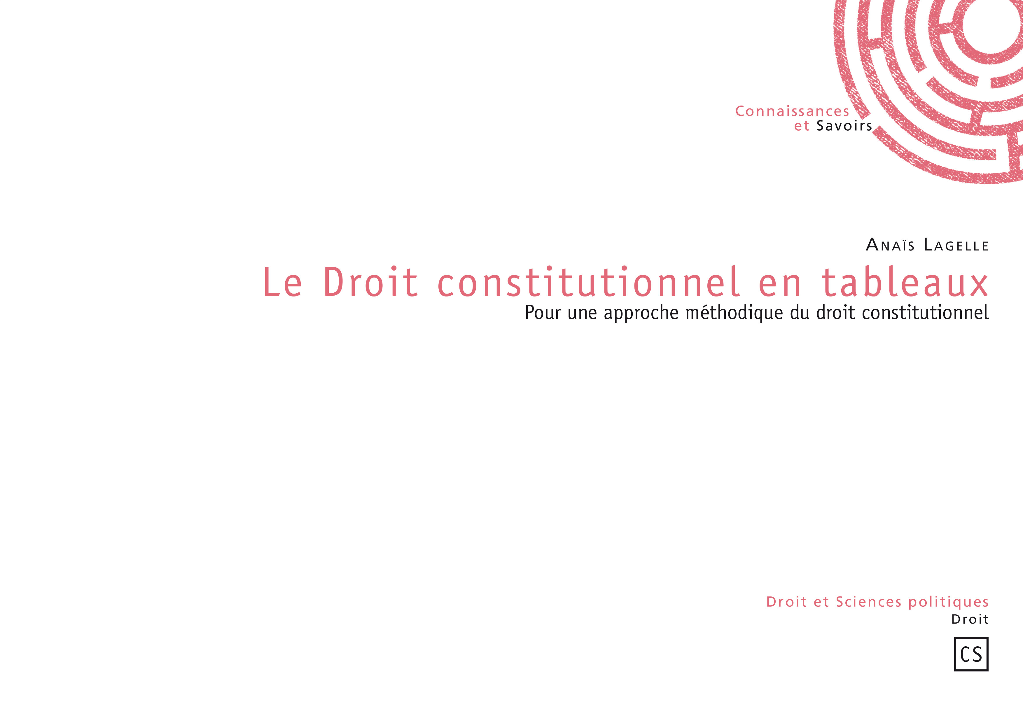 Le droit constitutionnel en tableaux - pour une approche méthodique du droit constitutionnel