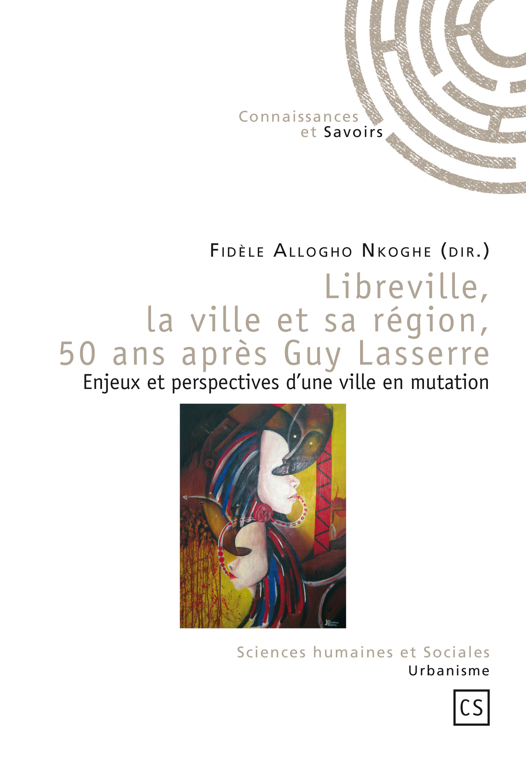 Libreville, la ville et sa région, 50 ans après Guy Lasserre - enjeux et perspectives d'une ville en mutation