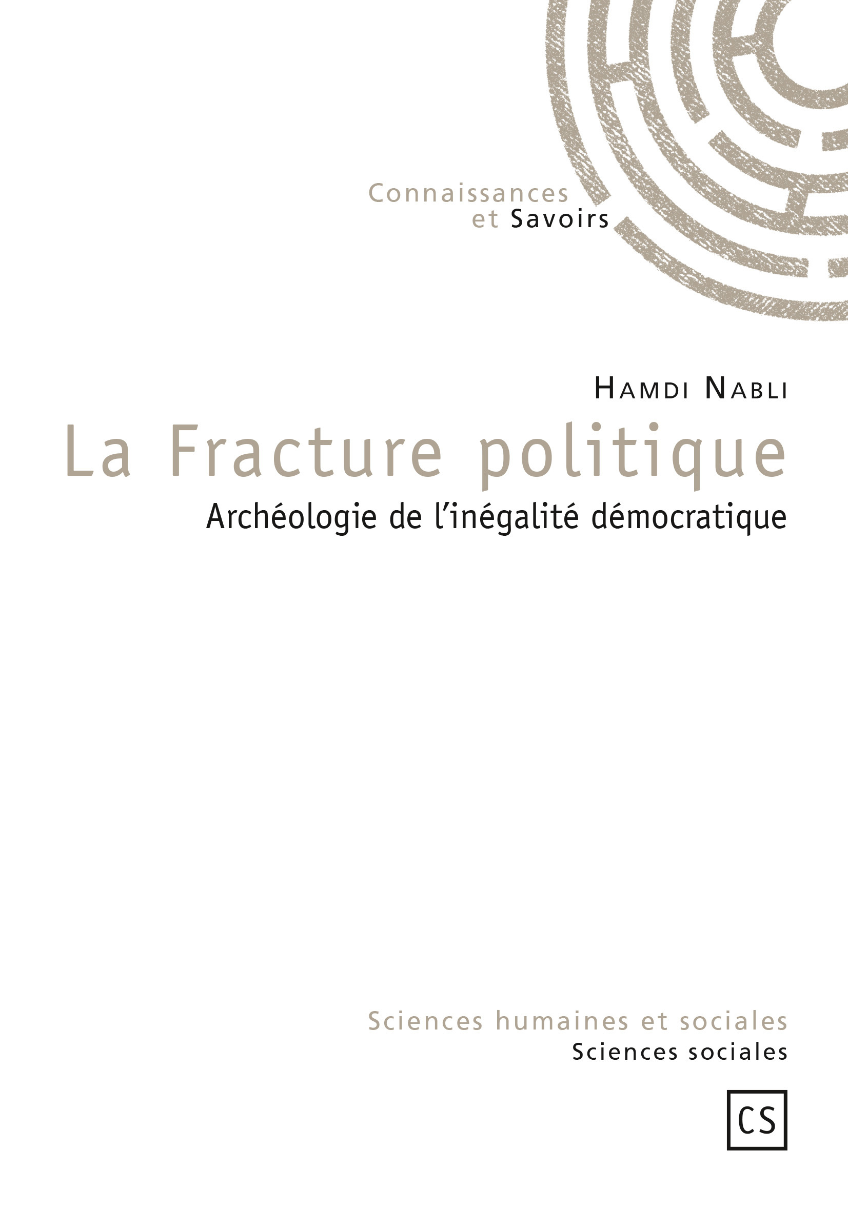 La fracture politique - archéologie de l'inégalité démocratique