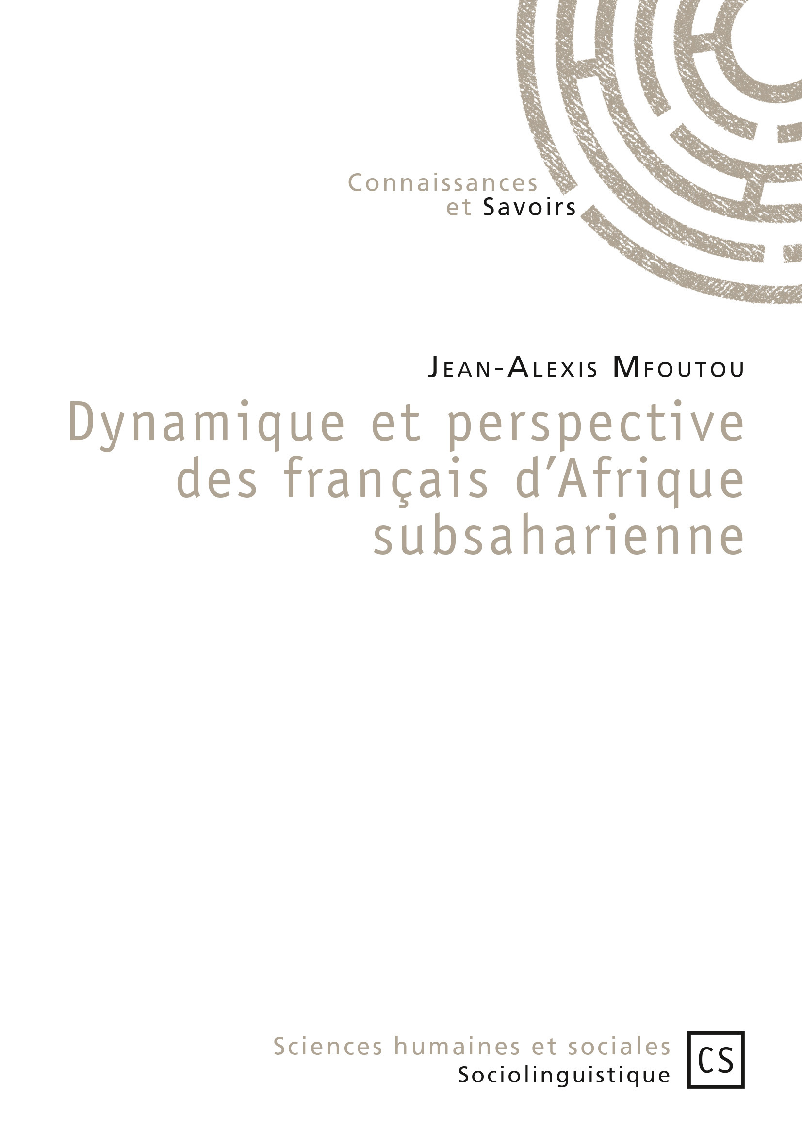 Dynamique et perspective des français d'Afrique subsaharienne - ces mots qui ne veulent pas dire la même chose ici, là, là-bas