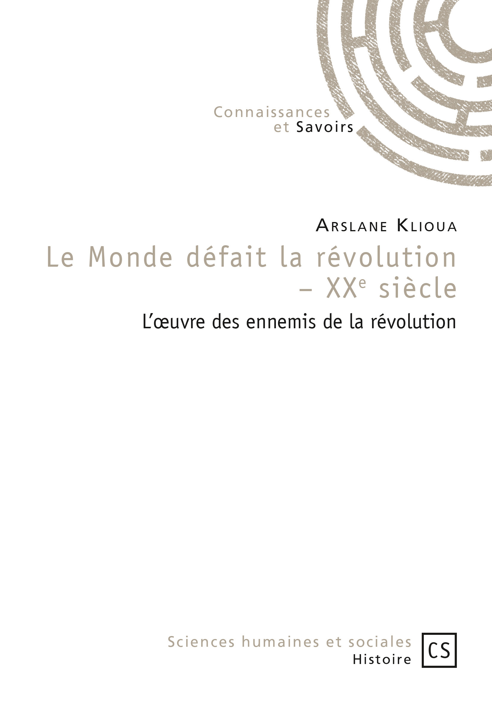 Le monde défait la révolution, XXe siècle - l'uvre des ennemis de la révolution