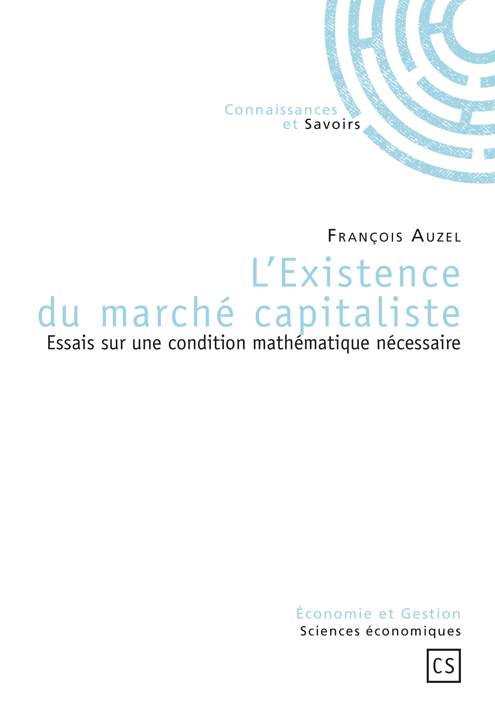 L'existence du marché capitaliste - essais sur une condition mathématique nécessaire