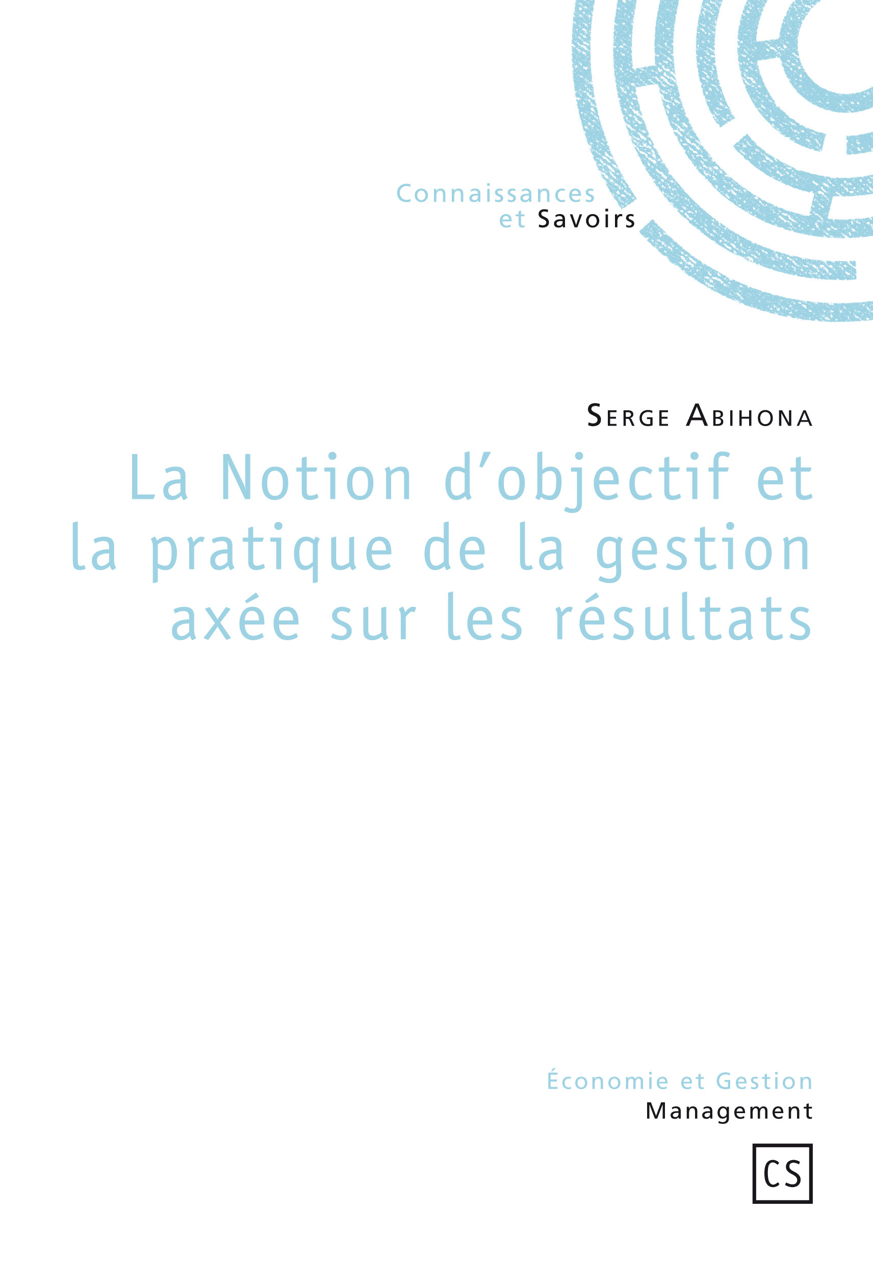 La notion d'objectif et la pratique de la gestion axée sur les résultats