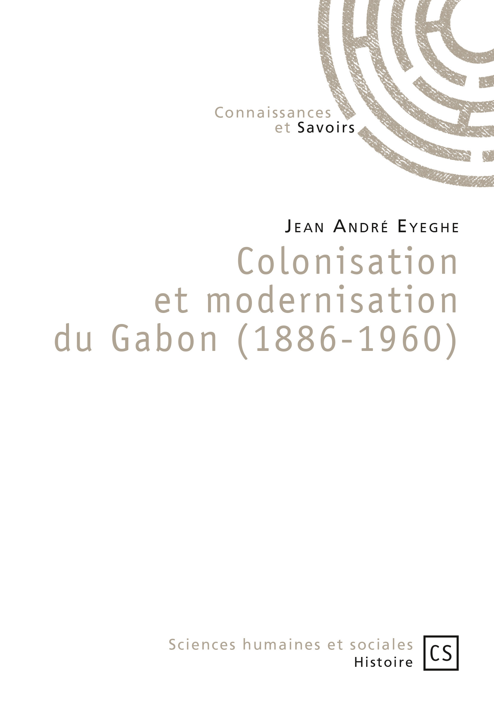 Colonisation et modernisation du Gabon - 1886-1960