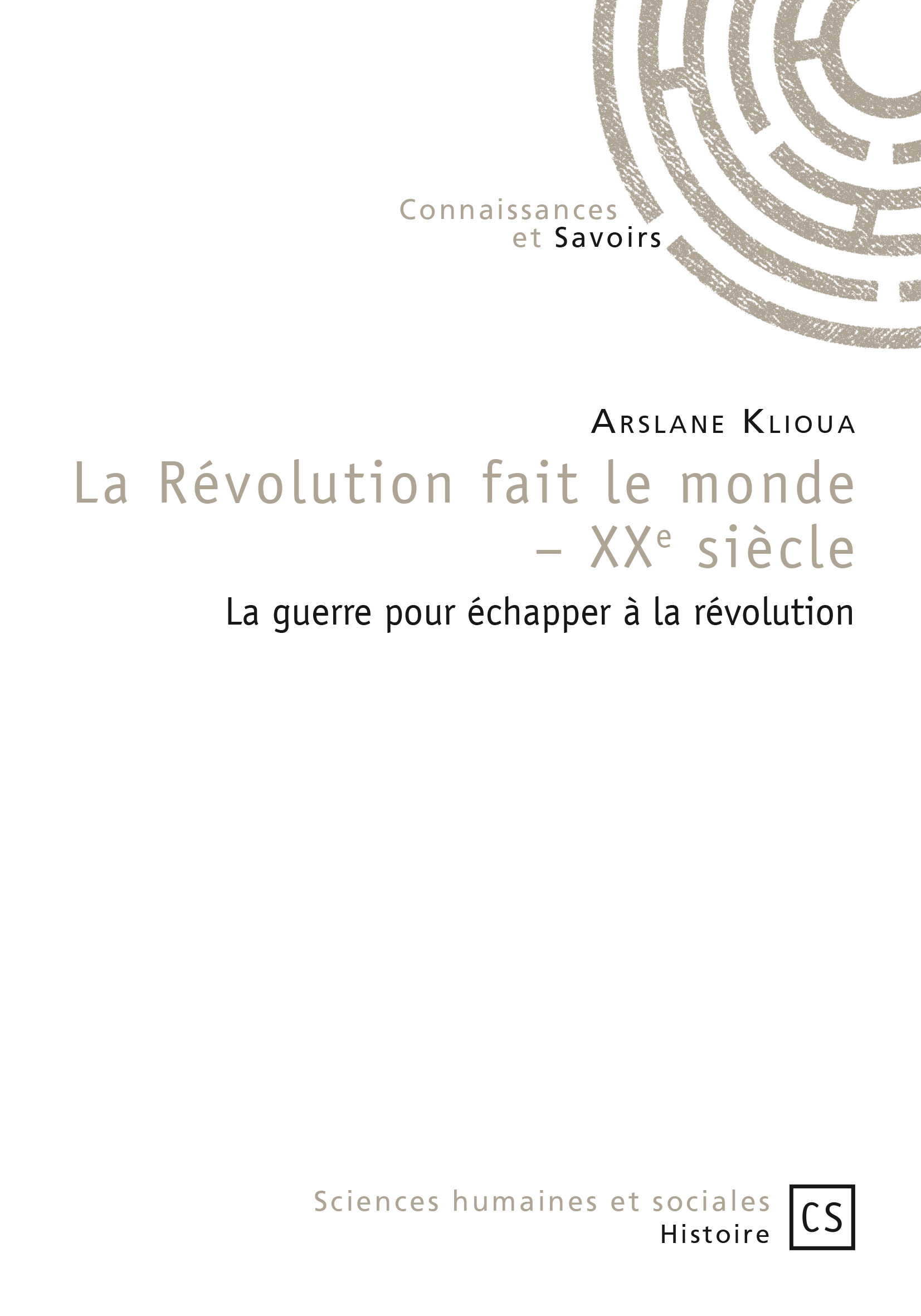 La révolution fait le monde, XXe siècle - la guerre pour échapper à la révolution