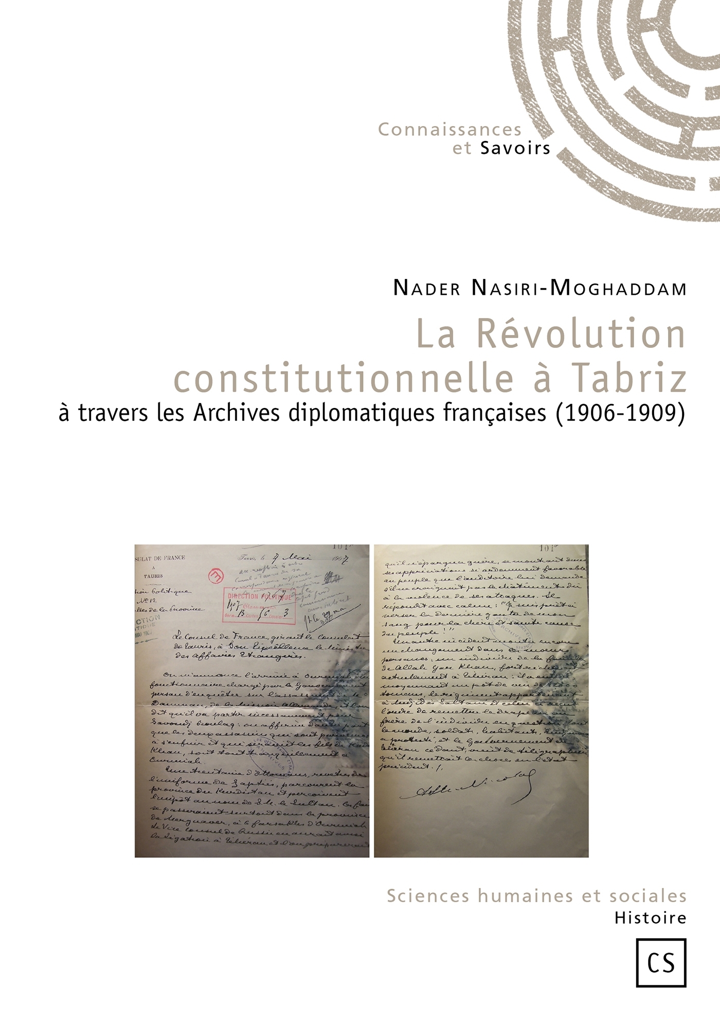 La révolution constitutionnelle à Tabriz - à travers les Archives diplomatiques françaises, 1906-1909
