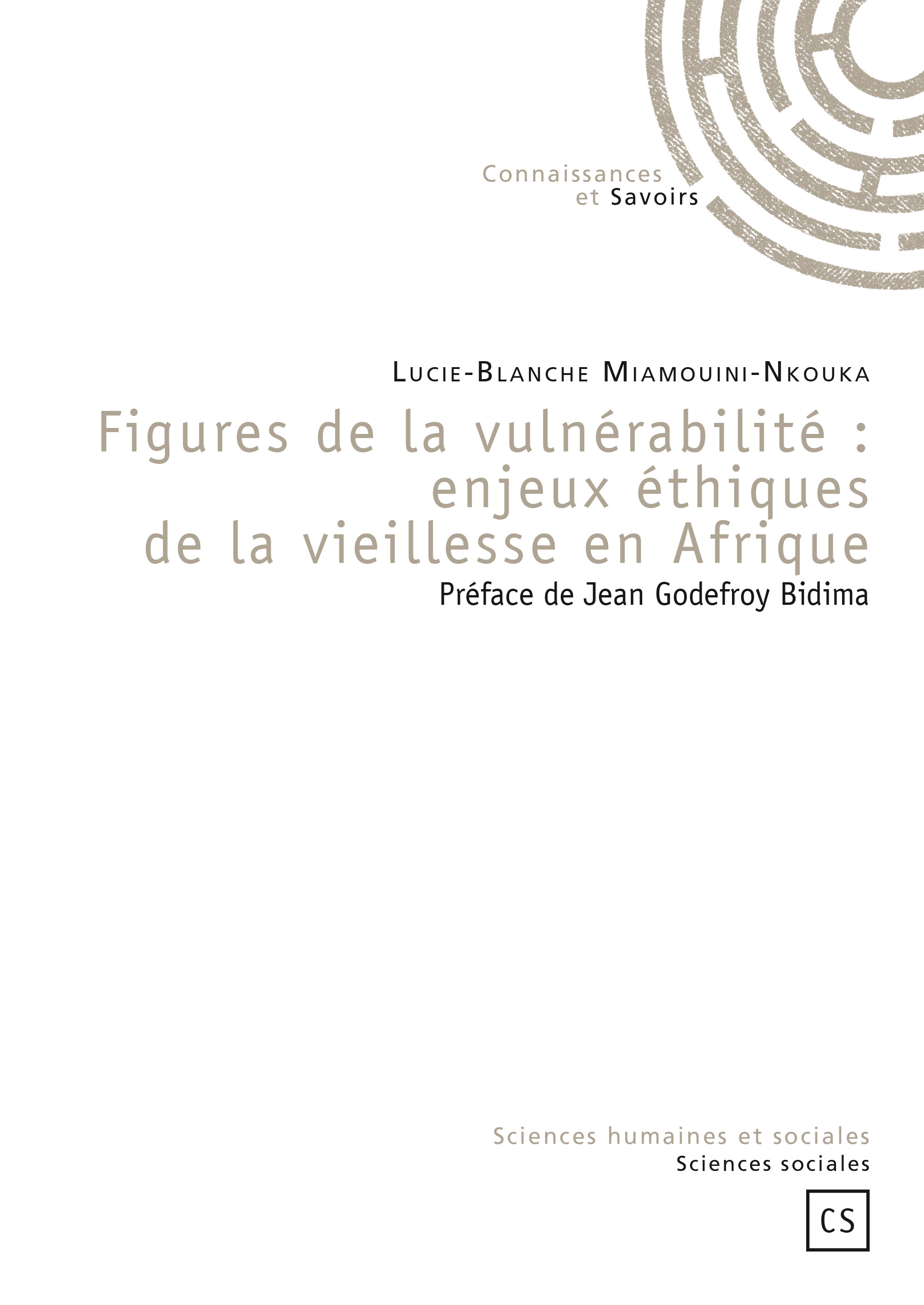 Figures de la vulnérabilité - enjeux éthiques de la vieillesse en Afrique