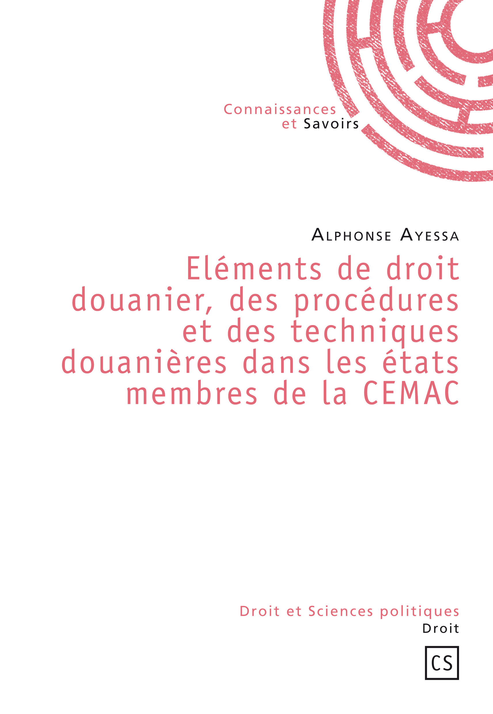Éléments de droit douanier, des procédures et des techniques douanières dans les États membres de la CEMAC