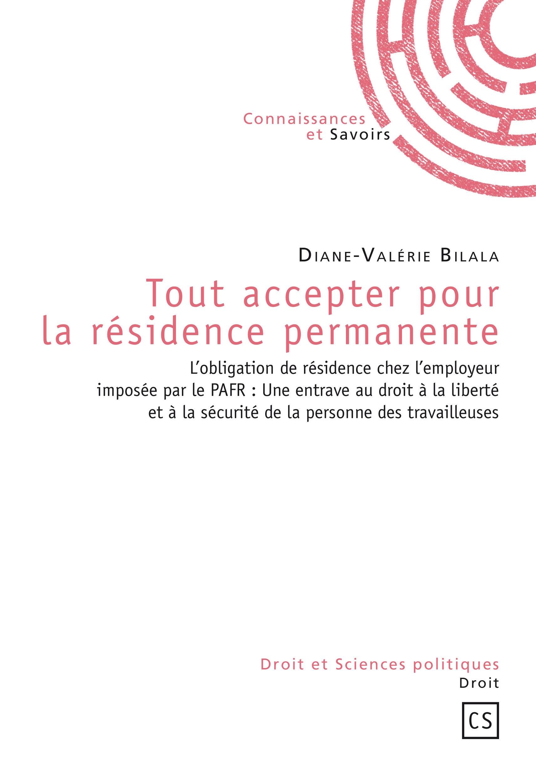 Tout accepter pour la résidence permanente - l'obligation de résidence chez l'employeur imposée par le PAFR, une entrave au droit à la libert