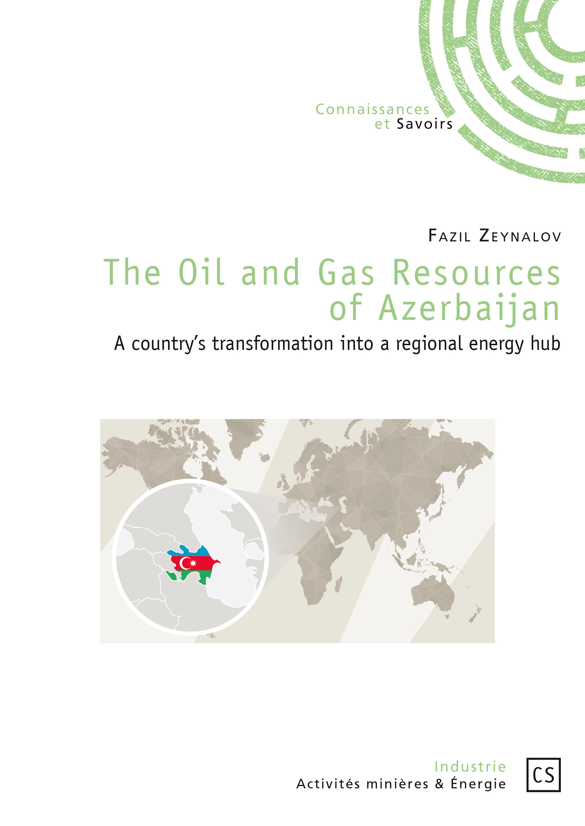 The oil and gas resources of Azerbaijan - a country's transformation into a regional energy hub