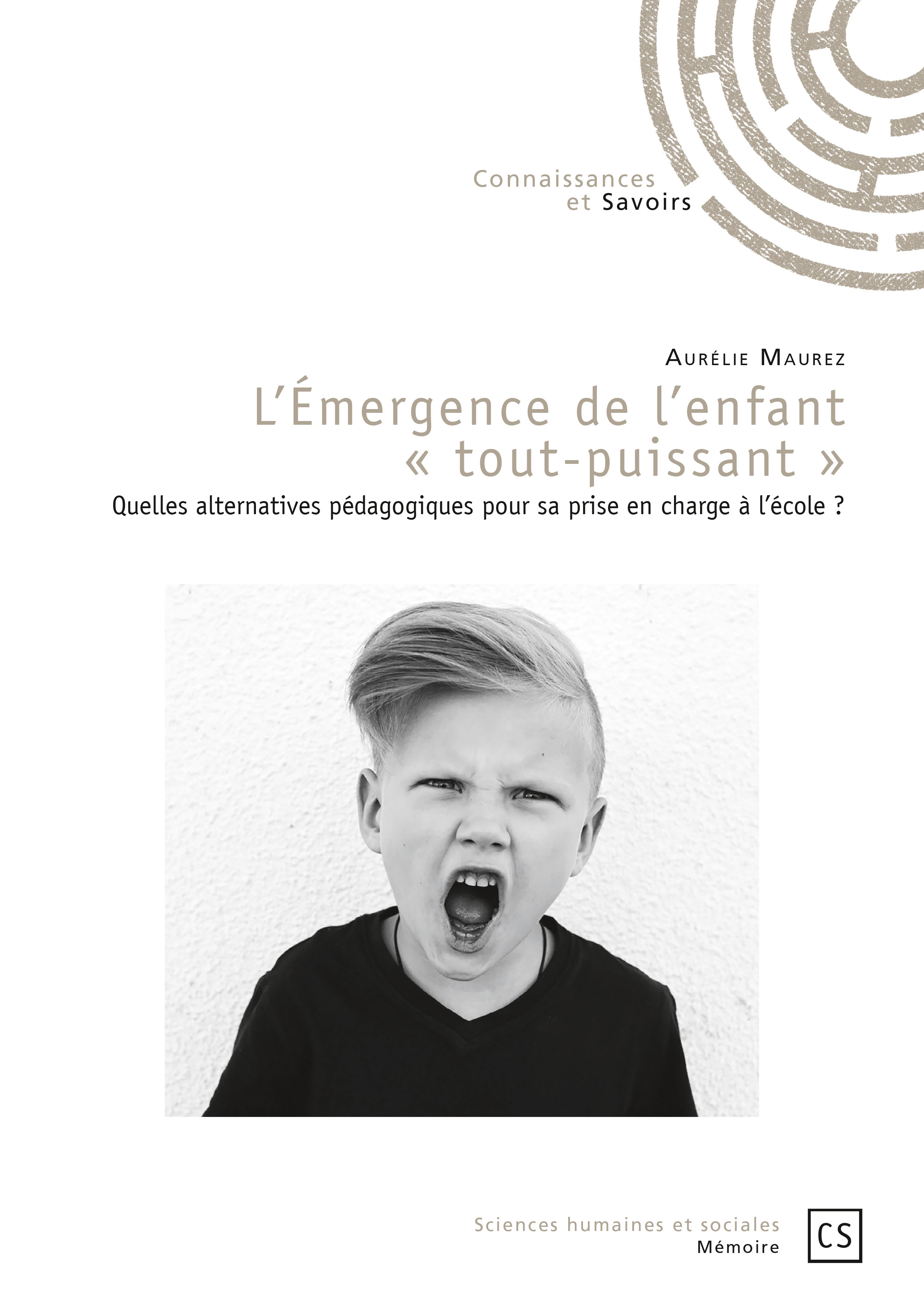 L'émergence de l'enfant tout-puissant - quelles alternatives pédagogiques pour sa prise en charge à l'école ?