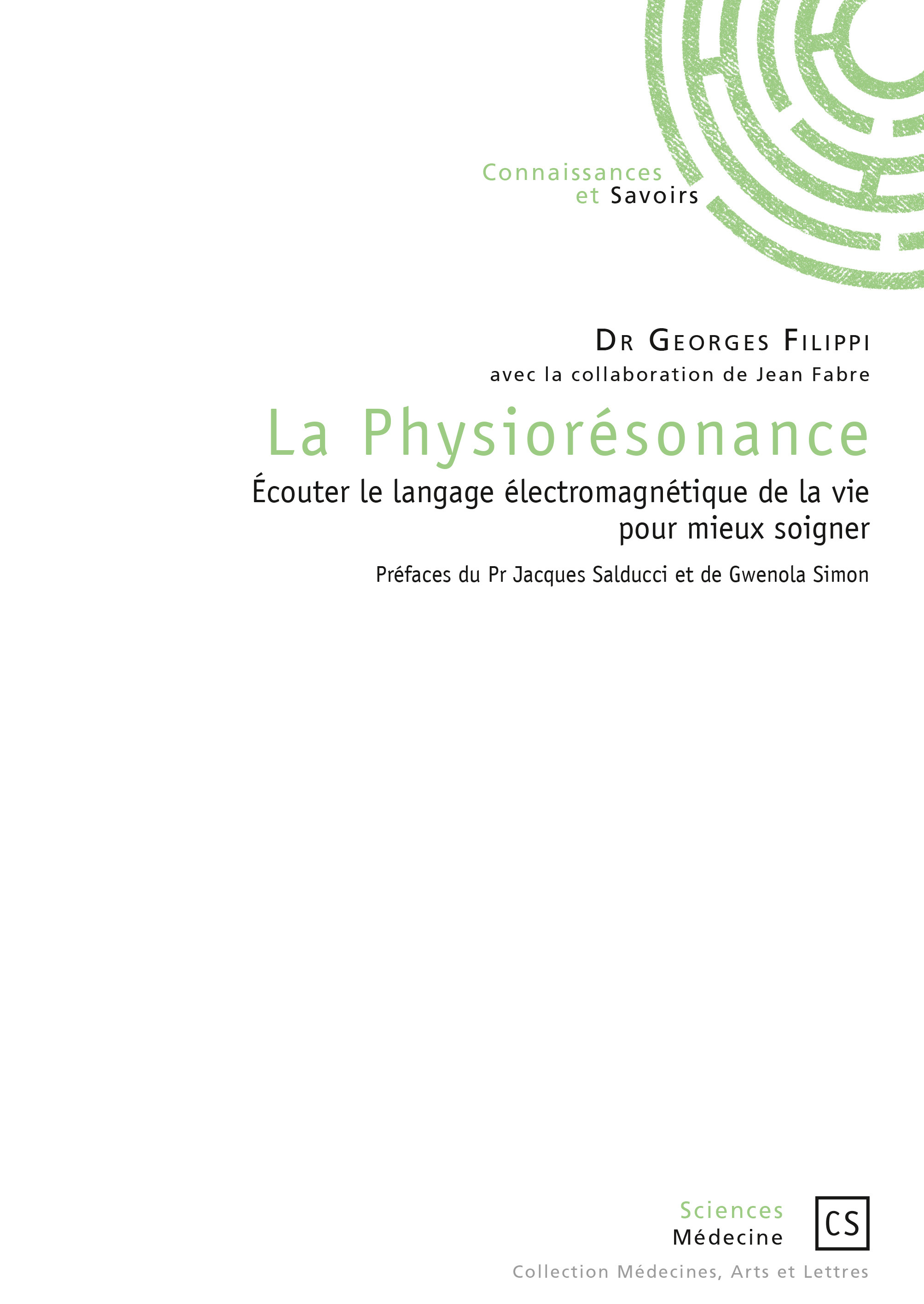 La physiorésonance - écouter le langage électromagnétique de la vie pour mieux soigner