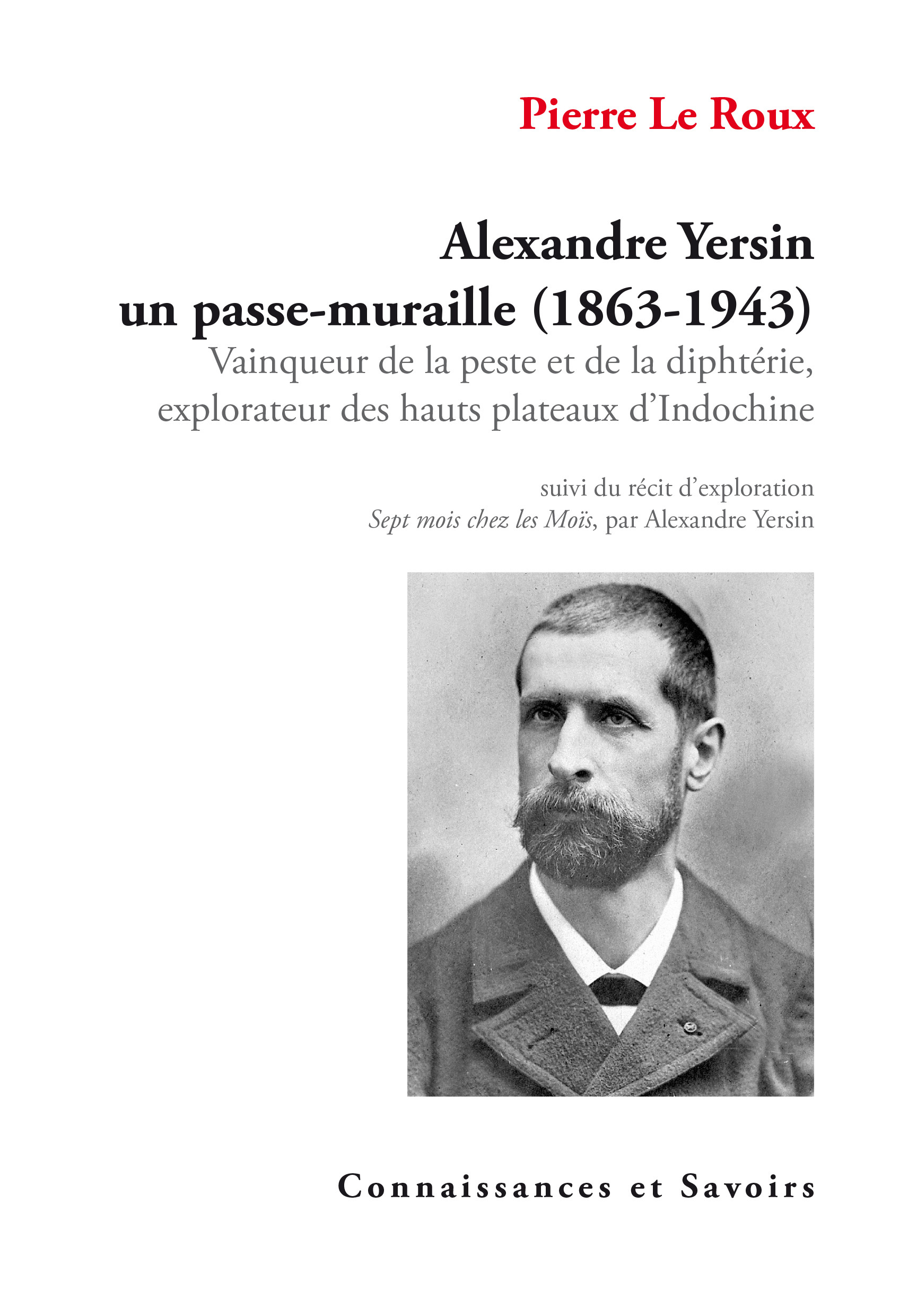 Alexandre Yersin un passe-muraille (1863-1943)