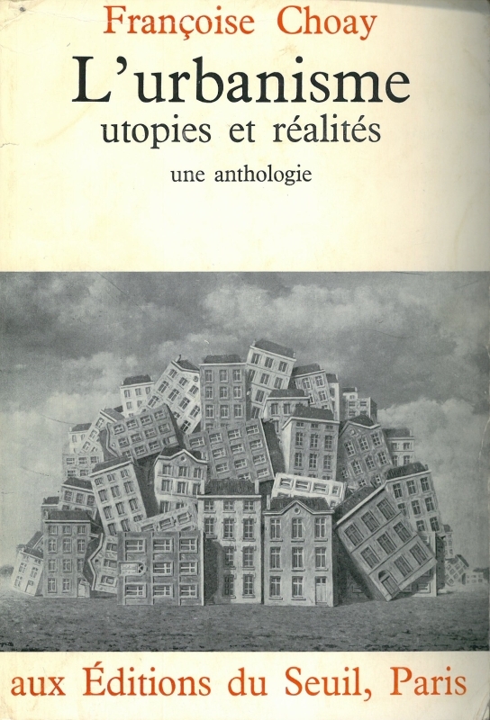 Urbanisme, utopies et réalités. Une anthologie