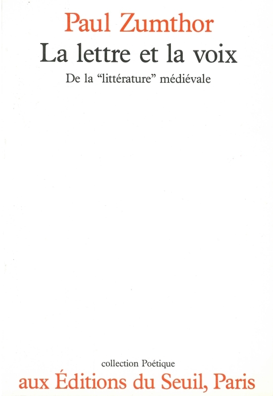 "La Lettre et la Voix. De la ""littérature"" médiévale"
