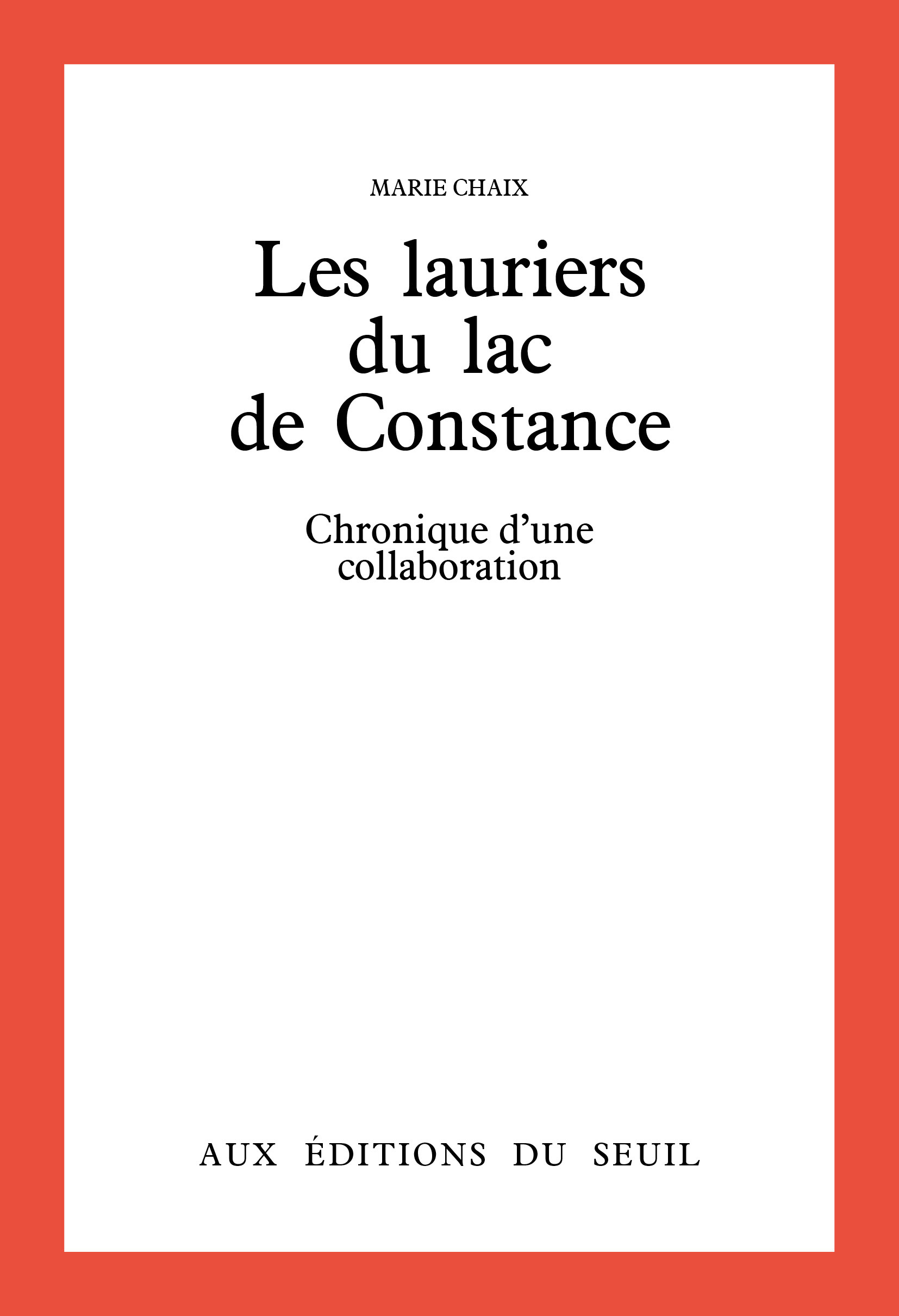 Les Lauriers du lac de Constance. Chronique d'une collaboration