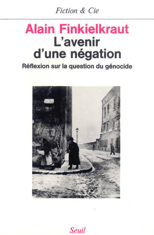 L'Avenir d'une négation. Réflexion sur la question du génocide