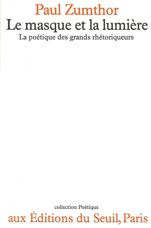 Le Masque et la Lumière. La poétique des grands rhétoriqueurs