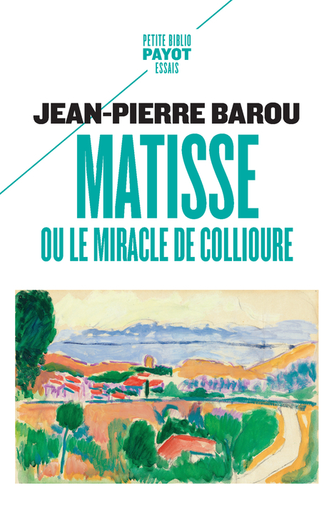 MATISSE, OU LE MIRACLE DE COLLIOURE