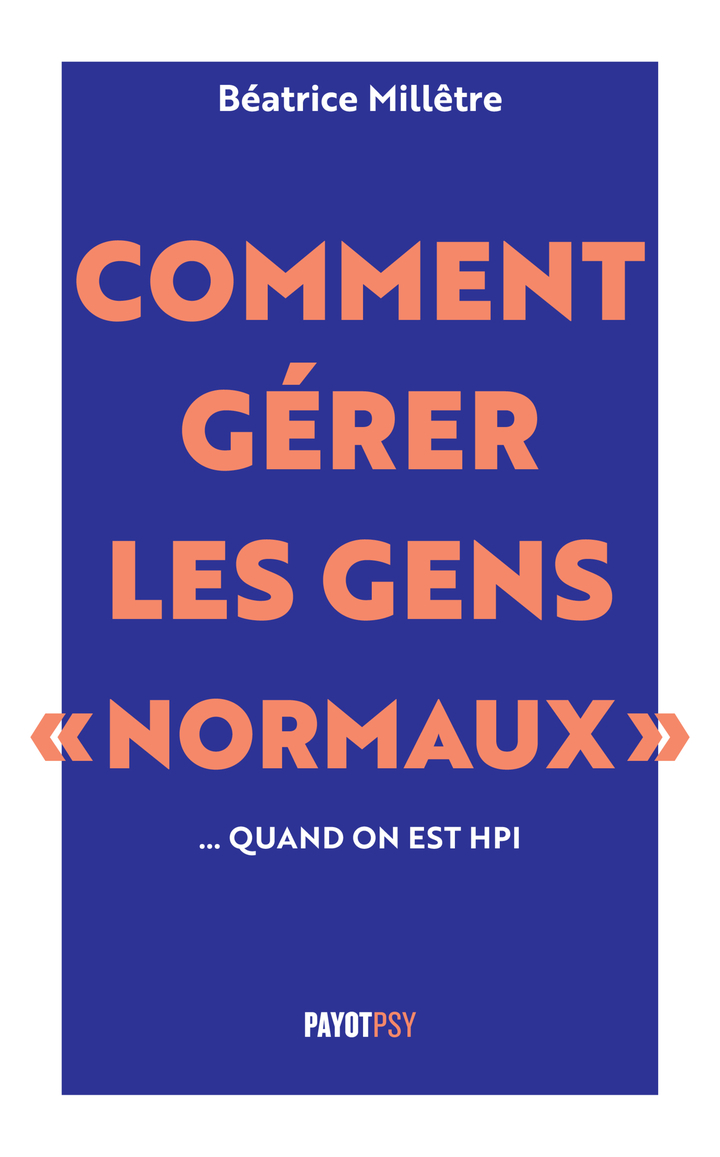 Comment gérer les gens "normaux"... quand on est HPI