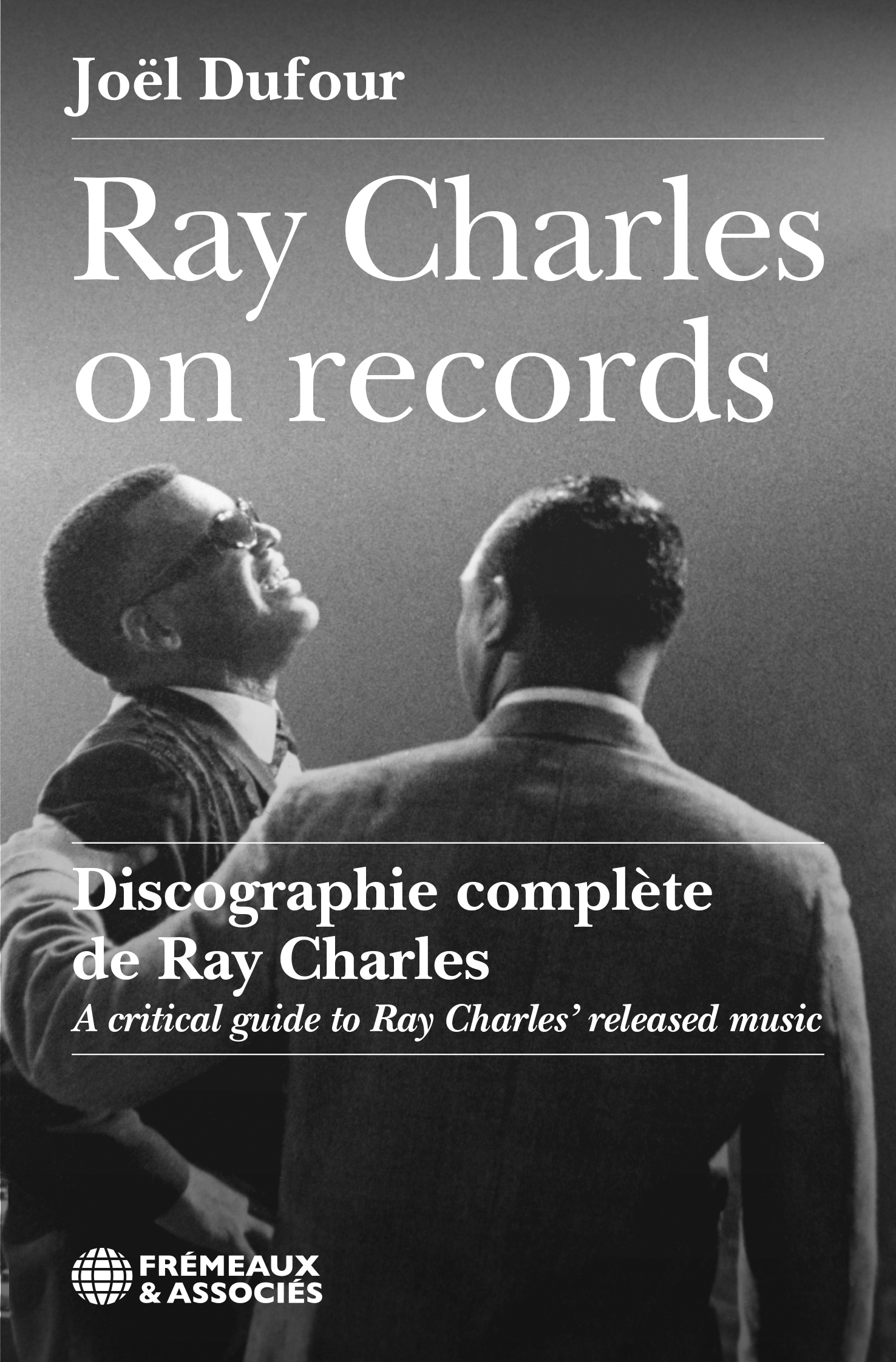 RAY CHARLES ON RECORDS - DISCOGRAPHIE COMPLÈTE DE RAY CHARLES