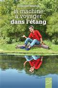 LA MACHINE A VOYAGER DANS L'ETANG