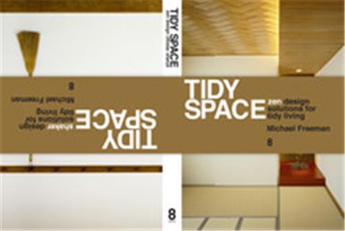 Tidy Space Zen and Shaker Design Solutions for Tidy Living /anglais