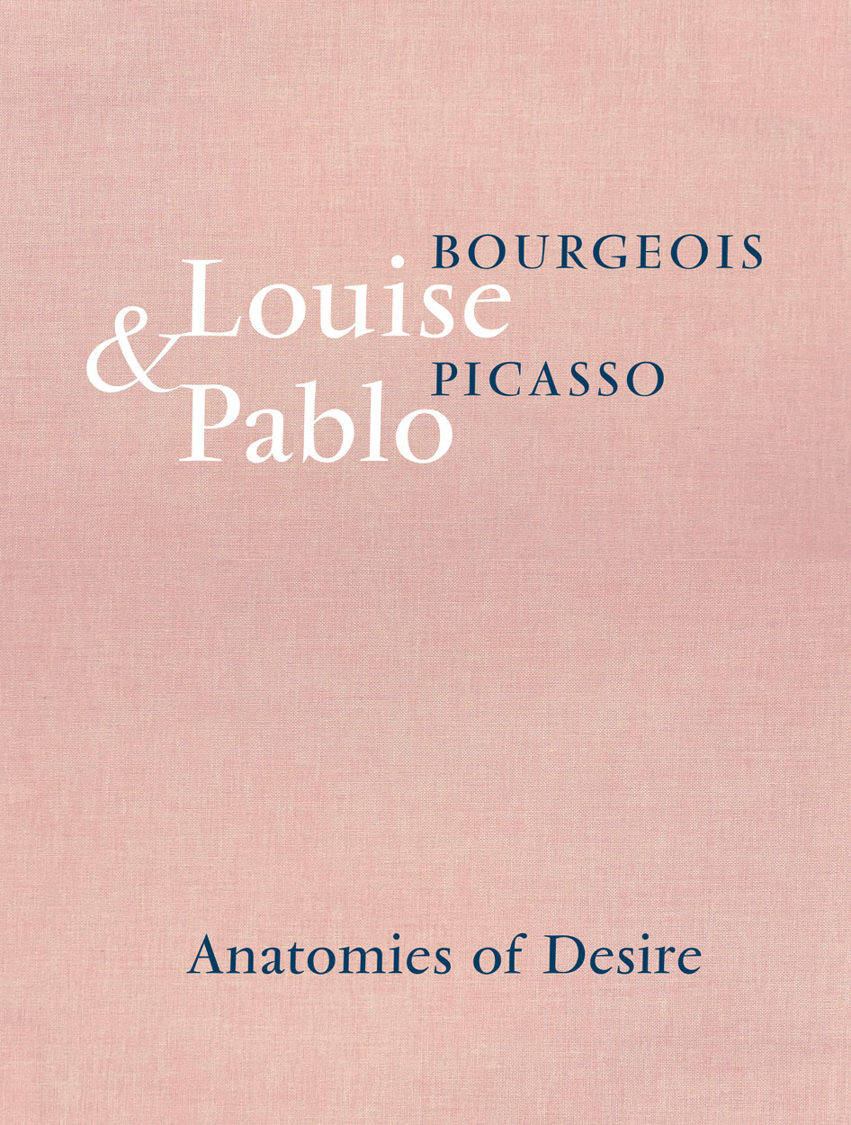 Louise Bourgeois & Pablo Picasso Anatomies of Desire /anglais