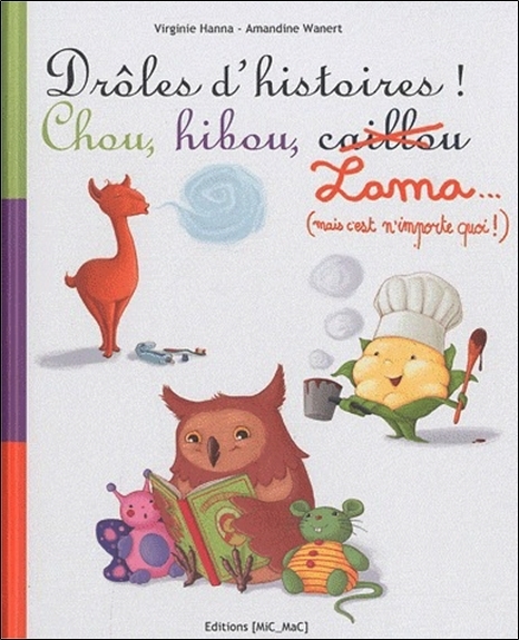 Drôles d'histoires ! Chou, hibou, Lama (mais c'est n'importe quoi !)