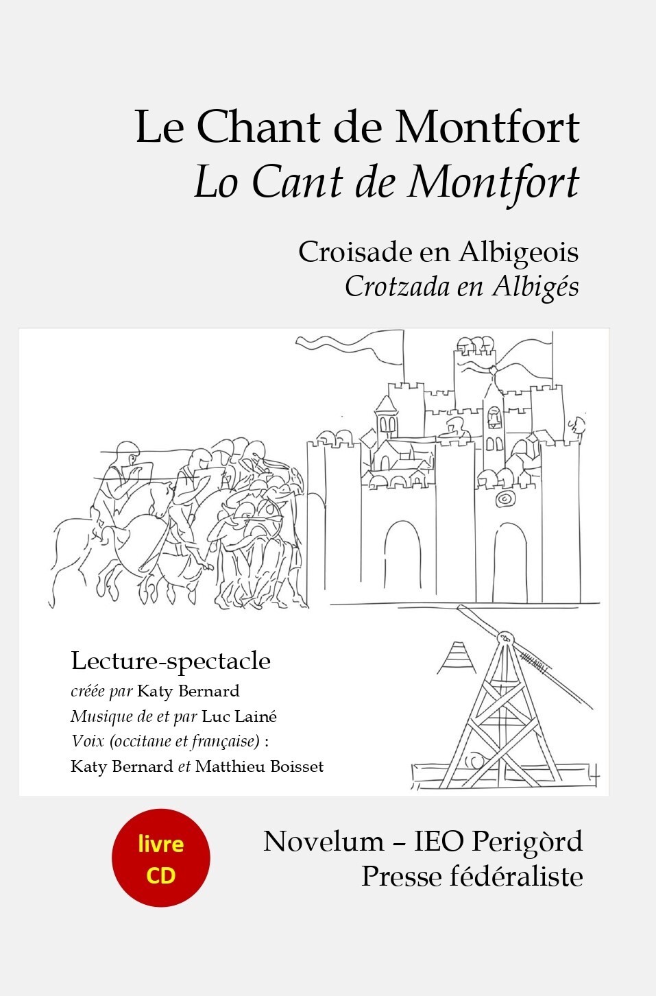 Le Chant de Montfort : Croisade en Albigeois – Lo Cant de Montfort : Crotzada en Albigès