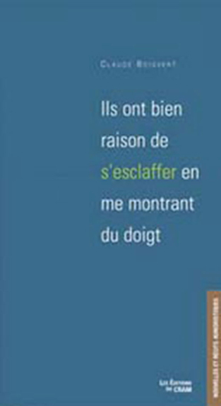 Ils ont raison de s'esclaffer en me montrant du doigt