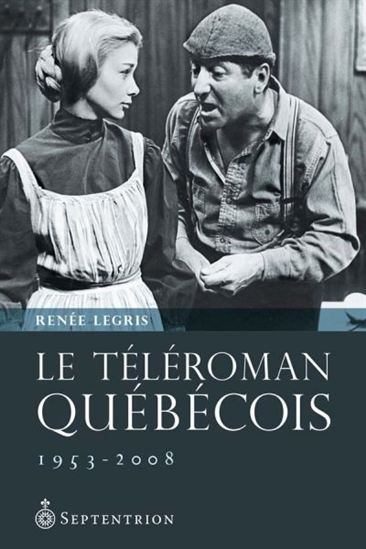 LE TELEROMAN QUEBECOIS : ENTRE MODERNITE ET POSTMODERNITE