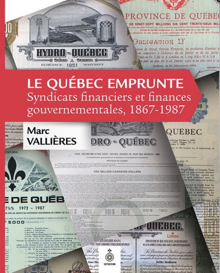 LE QUEBEC EMPRUNTE: SYNDICATS FINANCIERS ET FINANCES GOUVERNEMEN-