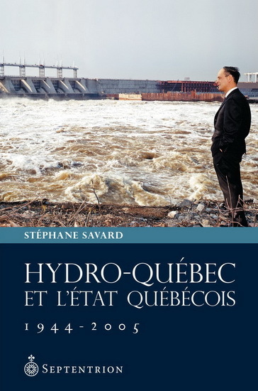 HYDRO-QUEBEC ET L'ETAT QUEBECOIS, 1944-2005