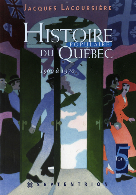 HISTOIRE POPULAIRE DU QUEBEC T 05 1960 1970