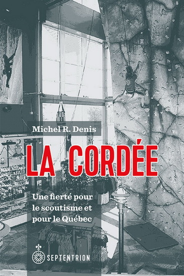 LA CORDEE : UNE FIERTE SCOUTE, UNE FIERTE QUEBECOISE