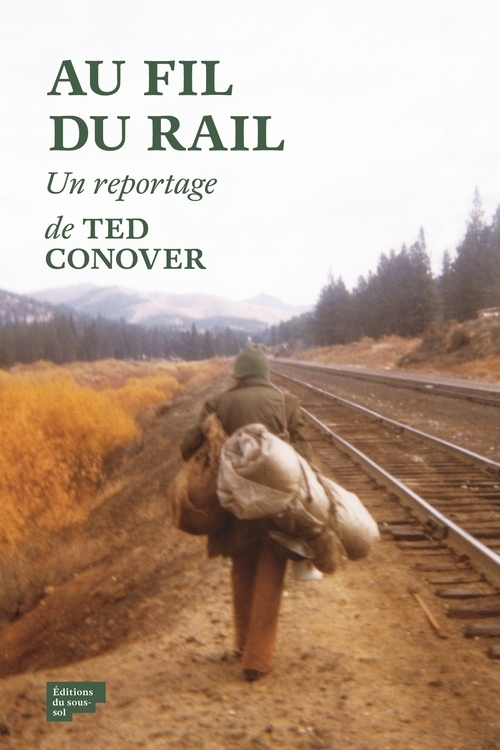 AU FIL DU RAIL. L-AMERIQUE DES HOBOS