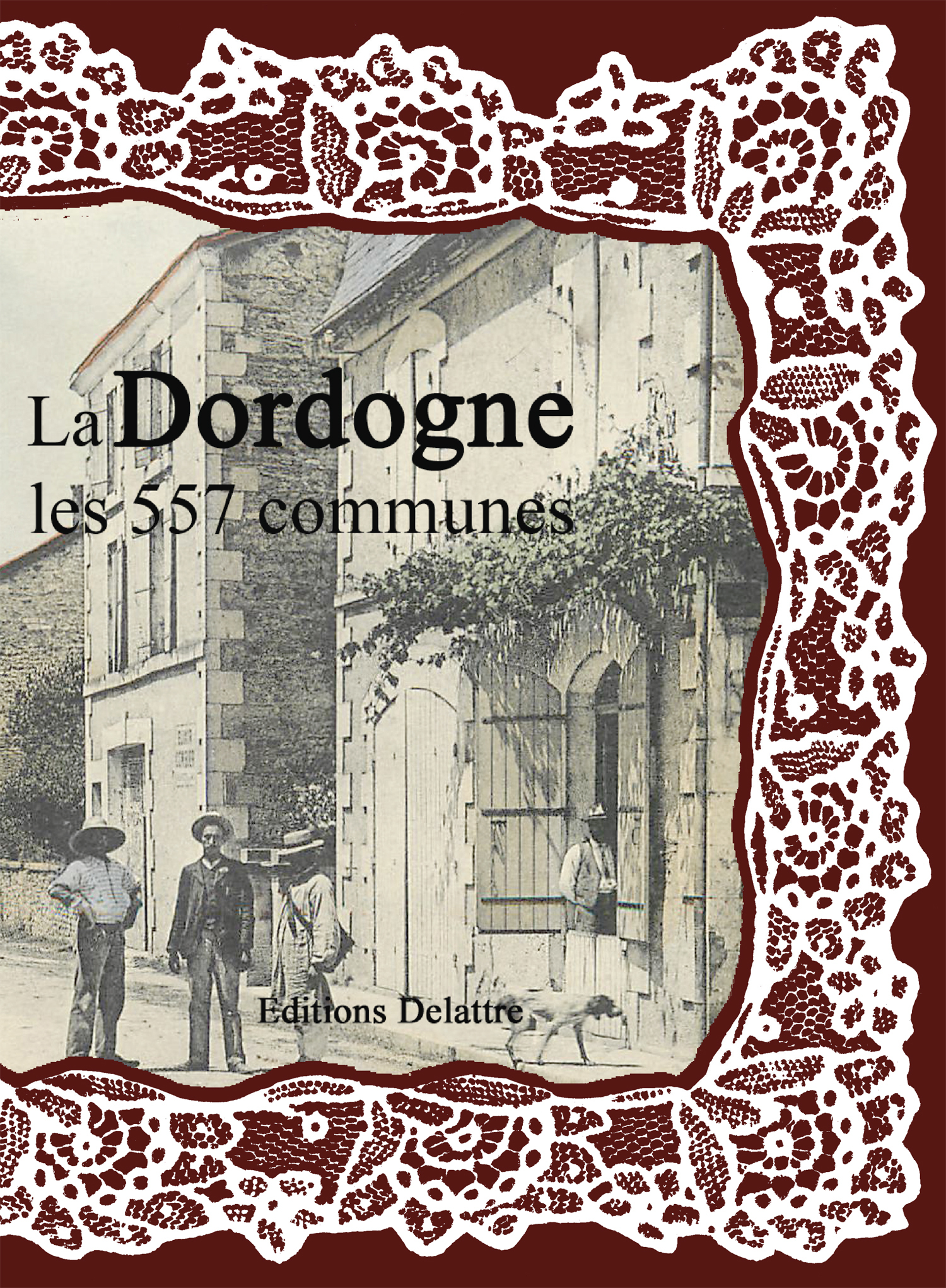 LA DORDOGNE LES 557 COMMUNES