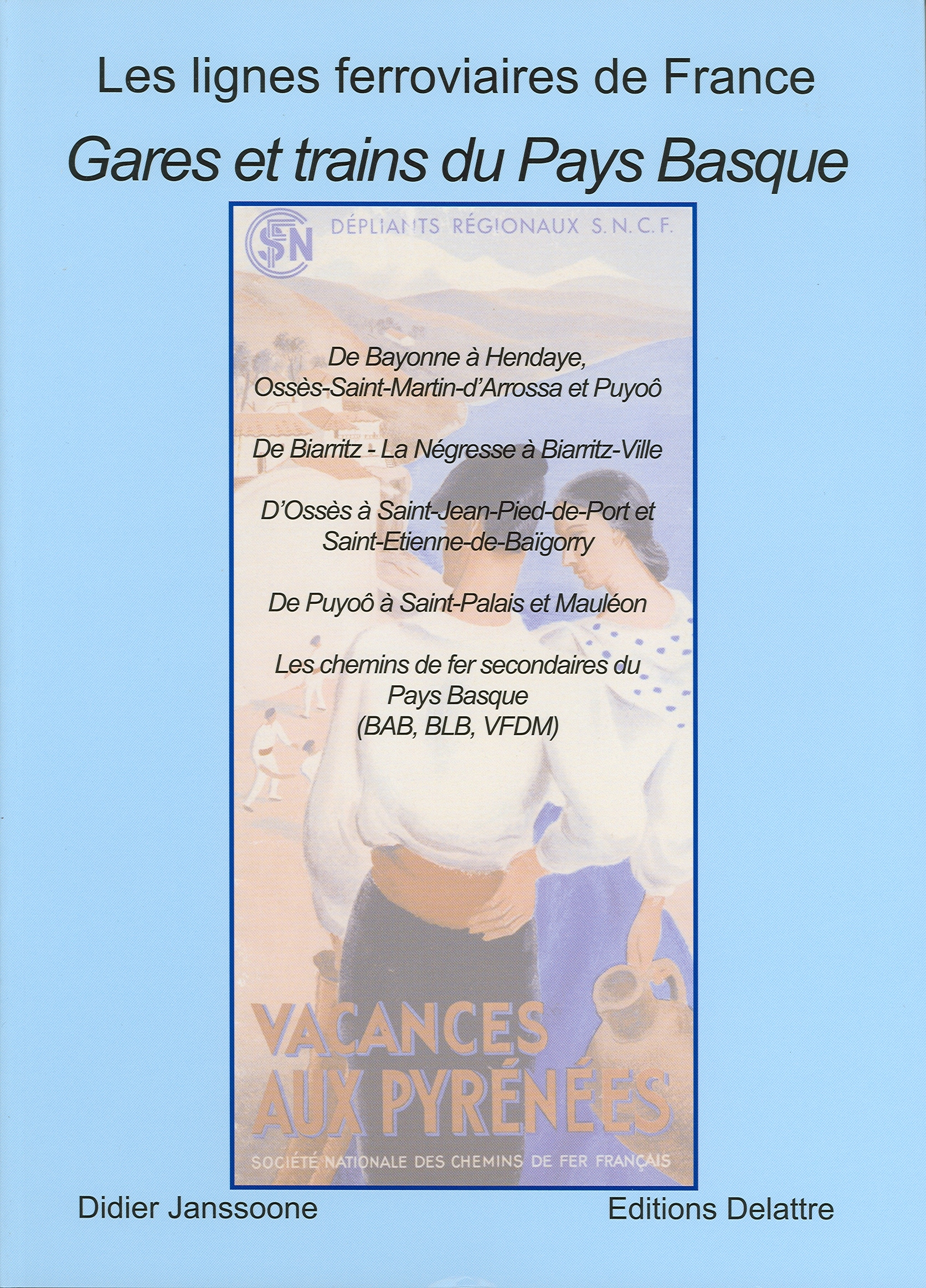 Gares et trains du Pays basque - de Bayonne à Hendaye, Ossès-Saint-Martin-d'Arrosa et Puyoô, de Biarritz-la-Négresse à Biarritz-