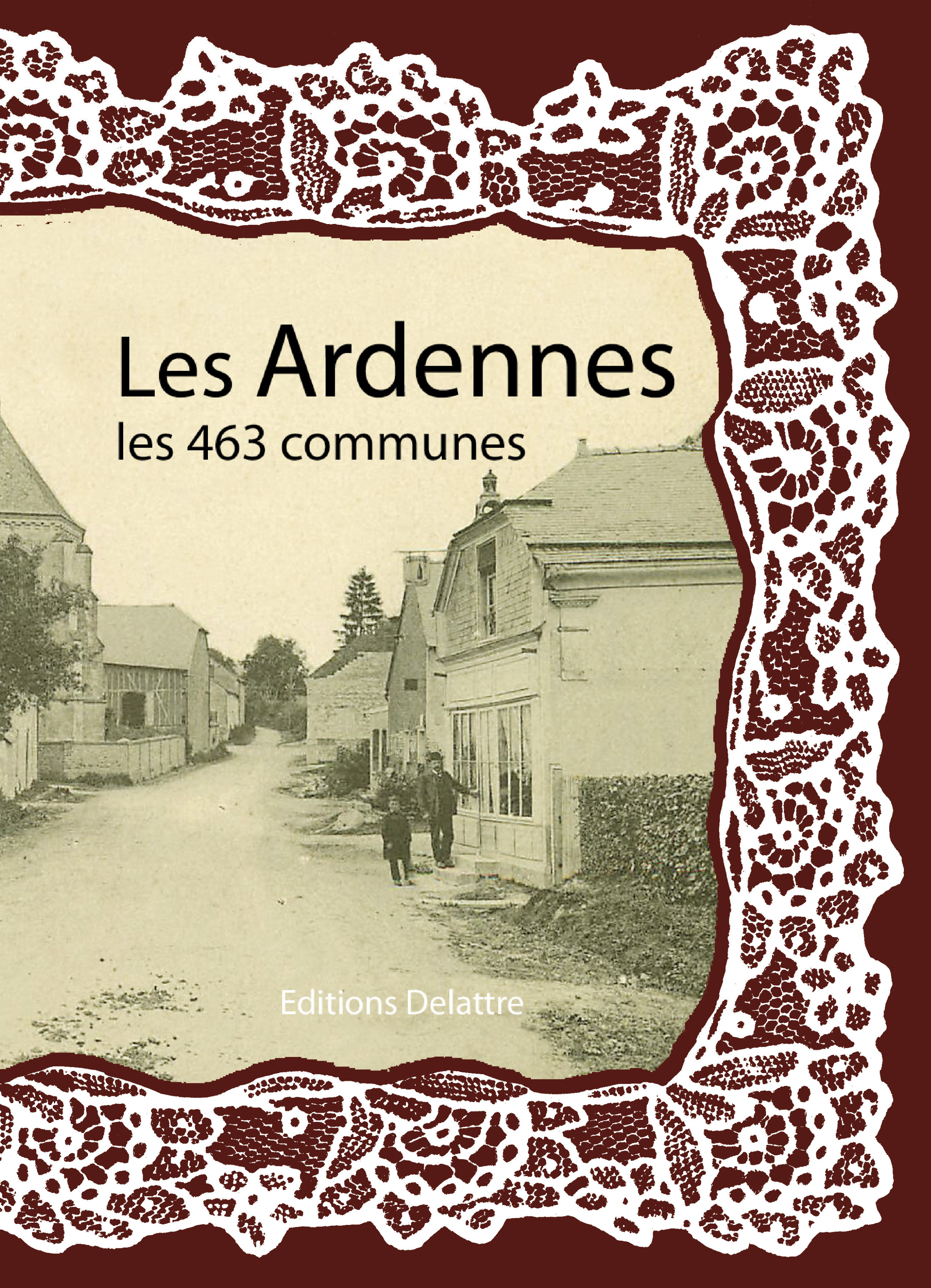 LES ARDENNES LES 463 COMMUNES
