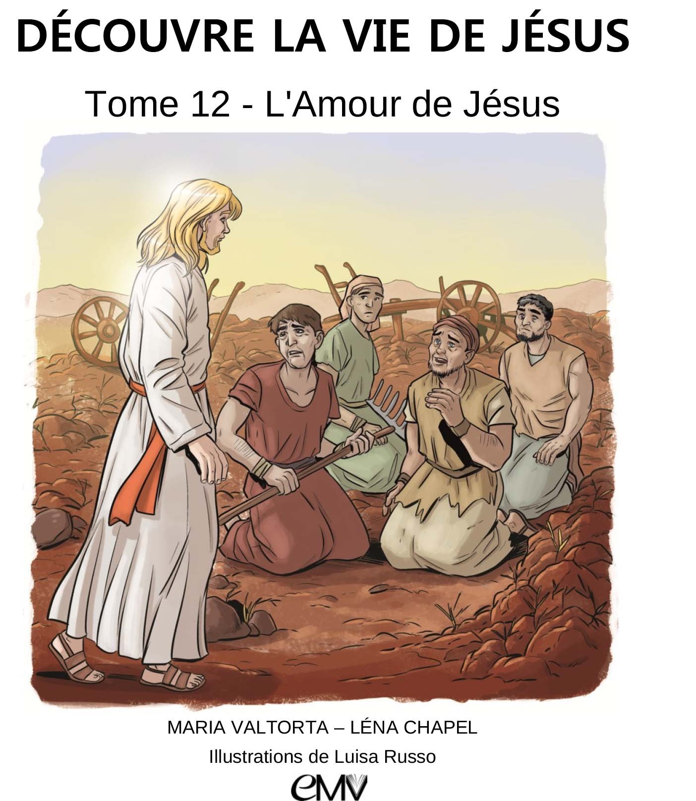 Découvre la vie de Jésus, tome 12 - l'amour de Jésus - L412